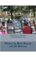 Chasing a Writer Around Havana