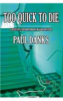 Too Quick To Die