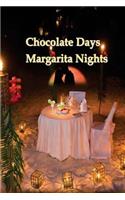 Chocolate Days Margarita Nights