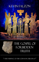 Gospel of Forbidden truth: The Evidence of the Gods is in Our DNA