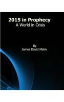 2015 in Prophecy: A World in Crisis