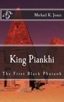 King Piankhi: The First Black Pharaoh