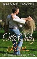 Christian Romance: It's Only Love... a Christian Romance Story...