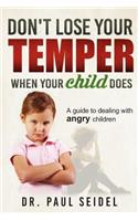 Don't Lose Your Temper When Your Child Does