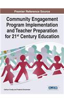 Community Engagement Program Implementation and Teacher Preparation for 21st Century Education