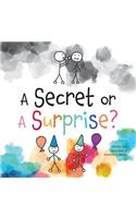 A Secret or A Surprise?