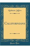 Californians (Classic Reprint)