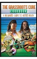 Grassroots Cure Cookbook