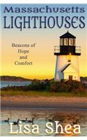 Massachusetts Lighthouses - Beacons of Hope and Comfort