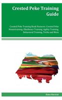 Crested Peke Training Guide Crested Peke Training Book Features: Crested Peke Housetraining, Obedience Training, Agility Training, Behavioral Training, Tricks and More