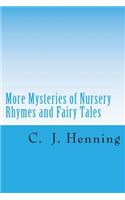 More Mysteries of Nursery Rhymes and Fairy Tales