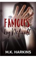 Famous by Default