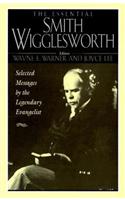 The Essential Smith Wigglesworth