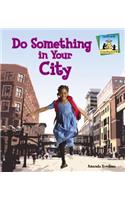 Do Something in Your City: (SandCastle: Do Something about It!)