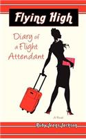 Flying High, Diary of a Flight Attendant