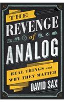 The Revenge of Analog: Real Things and Why They Matter