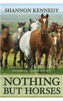 Nothing But Horses