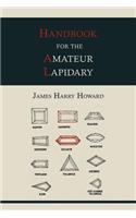 Handbook for the Amateur Lapidary