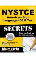 NYSTCE American Sign Language (061) Test Secrets Study Guide: NYSTCE Exam Review for the New York State Teacher Certification Examinations