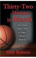 Thirty-Two Minutes in March