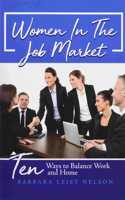 Women In The Job Market: Ten Ways to Balance Work and Home