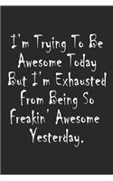 I'm Trying To Be Awesome Today