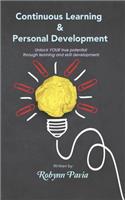 Continuous Learning & Personal Development: Your Link to Becoming Happier, Healthier, and More Productive.