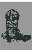 life is better in boots: Journal Book 110 Lined Pages Inspirational Quote Notebook To Write in: Lined notebook