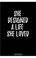 She designed a life she loved Notebook
