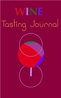 Wine Tasting Journal: wine journal notebook, wine journals to write in, wine journal tasting notes & impressions, wine books for sommeliers, and wine books for beginners