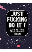 Just Fucking Do It ! Habit Tracking Journal