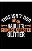 This Isn't Dog Hair It's Chinese Crested Glitter