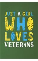 Just A Girl Who Loves Veterans: Funny Veterans Lovers Girl Women Gifts Dot Grid Journal Notebook 6x9 120 Pages
