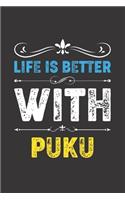 Life Is Better With Puku: Funny Puku Lovers Gifts Lined Journal Notebook 6x9 120 Pages