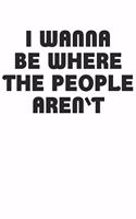 I wanna be where the people aren't Notizbuch