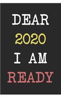 Dear 2020 I Am Ready