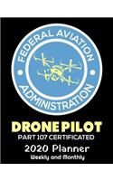 Drone Pilot 2020 Weekly and Monthly Planner: 2020 Drones Lover Planner - Daily Weekly and Monthly Planners - The Perfect Gift - 2020 Planner for Drone Pilots - Calendar and Organizer - 2020 One