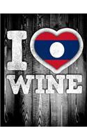 I Love Wine: Laos Flag in Heart Shape for Lao Wine Drinking Lover - Funny Coworker Heritage Gift Planner Daily Weekly Monthly Undated Calendar Organizer Journal