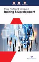 Theory, Practice and Techniques in Training & Development