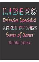 Libero Defensive Specialist, Maker of Digs, Saver of Games, Volleyball Journal