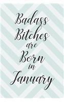 Badass Bitches are Born in January: Cute Funny Journal / Notebook / Diary Gift for Women, Perfect Birthday Card Alternative For Coworker or Friend (Blank Line 110 pages)