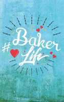 Baker Life: Best Gift Ideas Blank Line Notebook and Diary to Write. Best Gift for Everyone, Pages of Lined & Blank Paper
