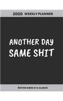 Another Day, Same Shit