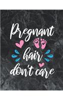 Pregnant Hair Don't Care