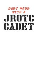 Don't Mess with a JROTC Cadet Awesome 120 Page Notebook Lined Journal for JROTC Members