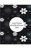 Travel Nurse Monthly Planner: 2020 Travel Nurse Monthly Organizer