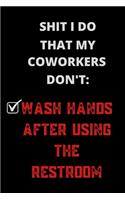 Shit I Do That My Coworkers Don't