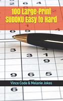 100 Large-Print Sudoku Easy to Hard: 100 Puzzles for Adults in Large Print to Train the Brain's Left Side and Grow Logic Skills. 9x9 Puzzle Grids with Full Solutions. One Puzzle per Pag