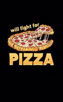 Will Fight For Pizza