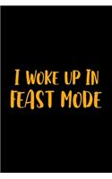 I Woke Up In Feast Mode